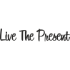 Live The Present - Жить настоящим