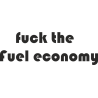 Fuck the fuel economy - П*х на экономию топлива